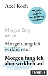 Cover Morgen fange ich aber wirklich an! | Prof. Dr. Axel Koch