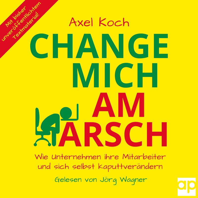 Change mich am Arsch als audiobook | Prof. Dr. Axel Koch